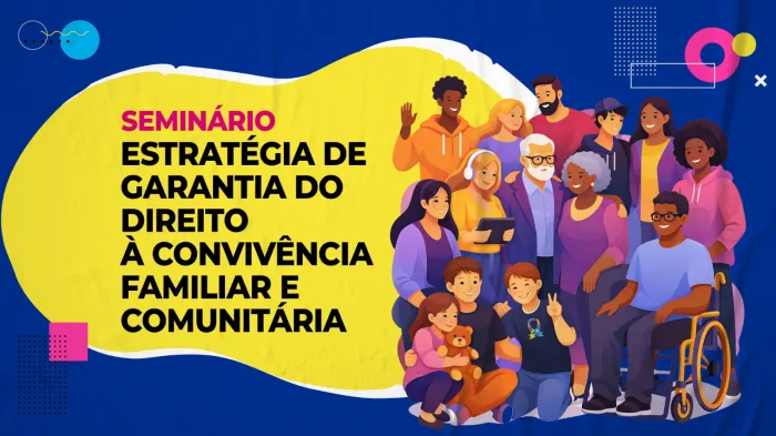 Vitória da Conquista Realiza Seminário para Garantir Convivência Familiar e Comunitária Vitória da Conquista Realiza Seminário para Garantir Convivência Familiar e Comunitária