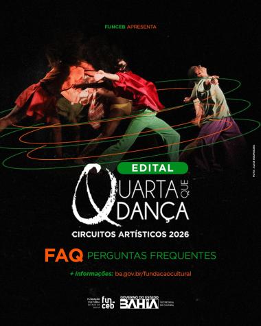 Funceb disponibiliza FAQ para edital Quarta Que Dança 2026 Funceb disponibiliza FAQ para edital Quarta Que Dança 2026