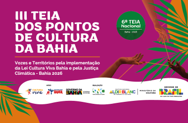 III Teia Estadual dos Pontos de Cultura na Bahia: Encontro que Celebra Vozes e Territórios III Teia Estadual dos Pontos de Cultura na Bahia: Encontro que Celebra Vozes e Territórios