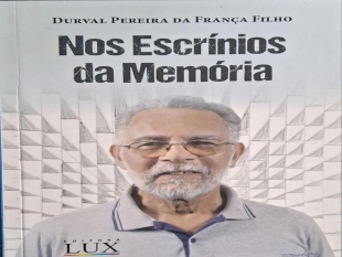 Os Escrínios da Memória: Uma Obra Impactante de Durval Pereirada França Filho Os Escrínios da Memória: Uma Obra Impactante de Durval Pereirada França Filho