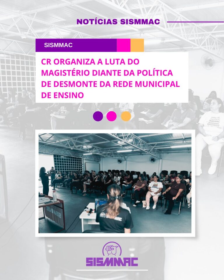 SISMMAC Mobiliza Magistério contra Desmonte na Educação Municipal